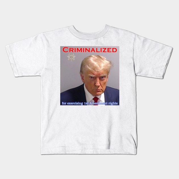 Donald Trump Criminalized for Exercising 1st Amendment Rights Kids T-Shirt by Captain Peter Designs
